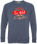 Eco-Fleece Crewneck Sweatshirt SO HOT I Have my Own Firefighter SCFFD Crewneck Sweatshirt SO HOT I Have my Own Firefighter