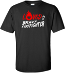 LOVED By a Firefighter T-shirt  LOVED By a Firefighter T-shirt 